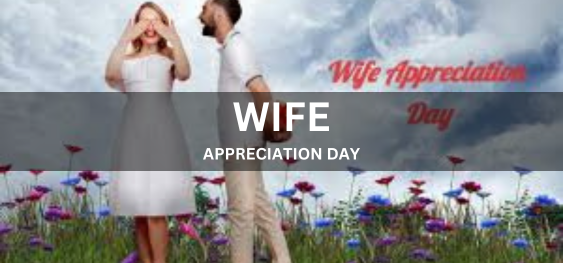 WIFE APPRECIATION DAY [पत्नी प्रशंसा दिवस]